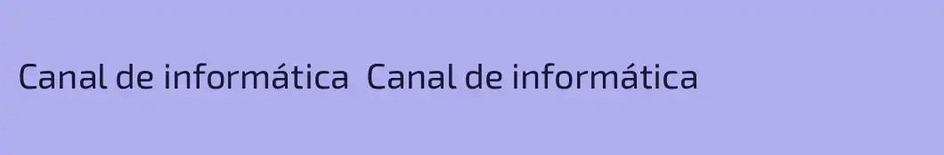 Canal de informática  Canal de informática 